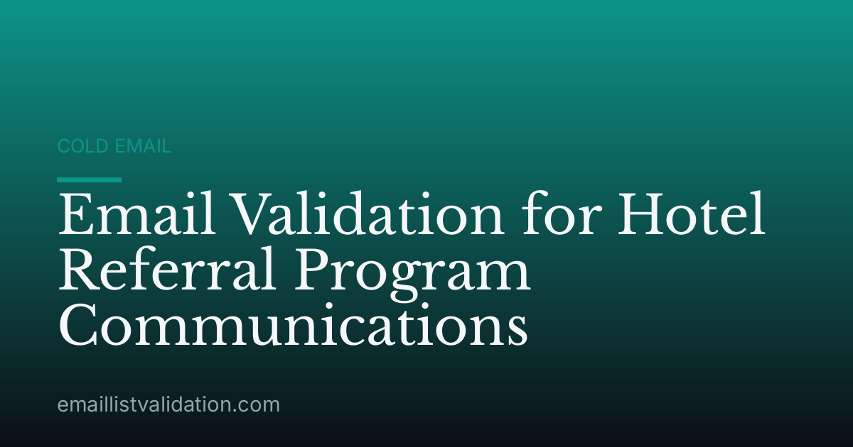 Email Validation for Hotel Referral Program Communications