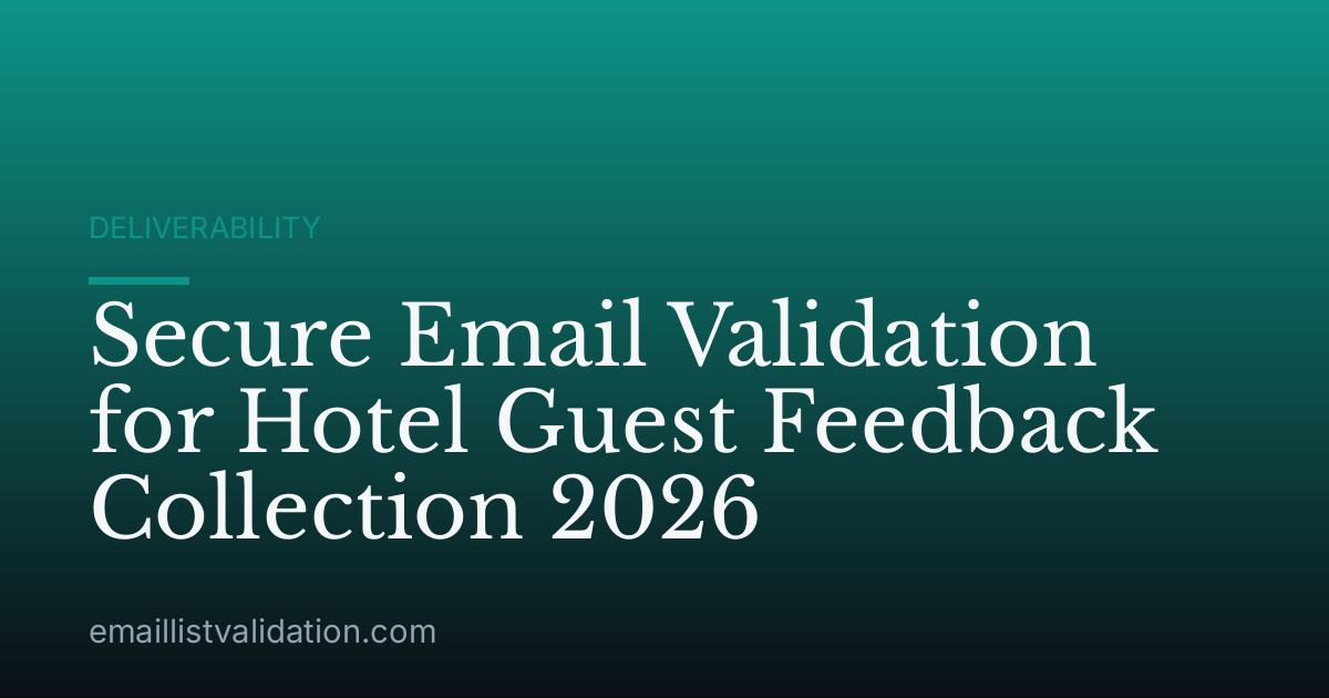 Secure Email Validation for Hotel Guest Feedback Collection 2026