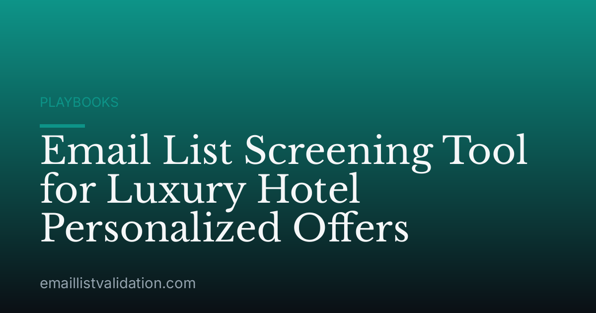 Email List Screening Tool for Luxury Hotel Personalized Offers