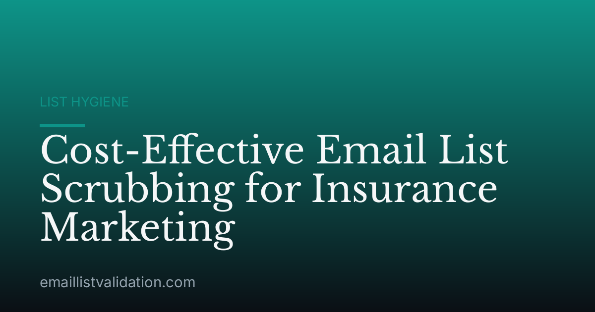 Cost-Effective Email List Scrubbing for Insurance Marketing