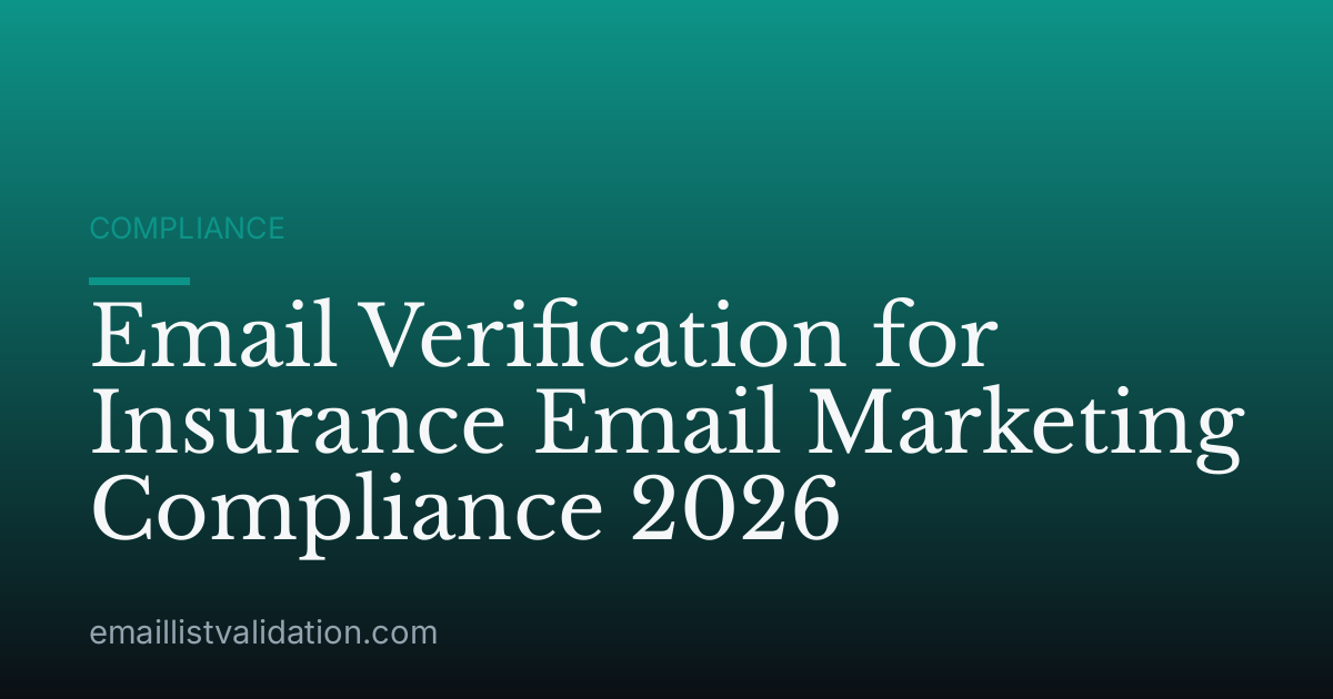 Email Verification for Insurance Email Marketing Compliance 2026