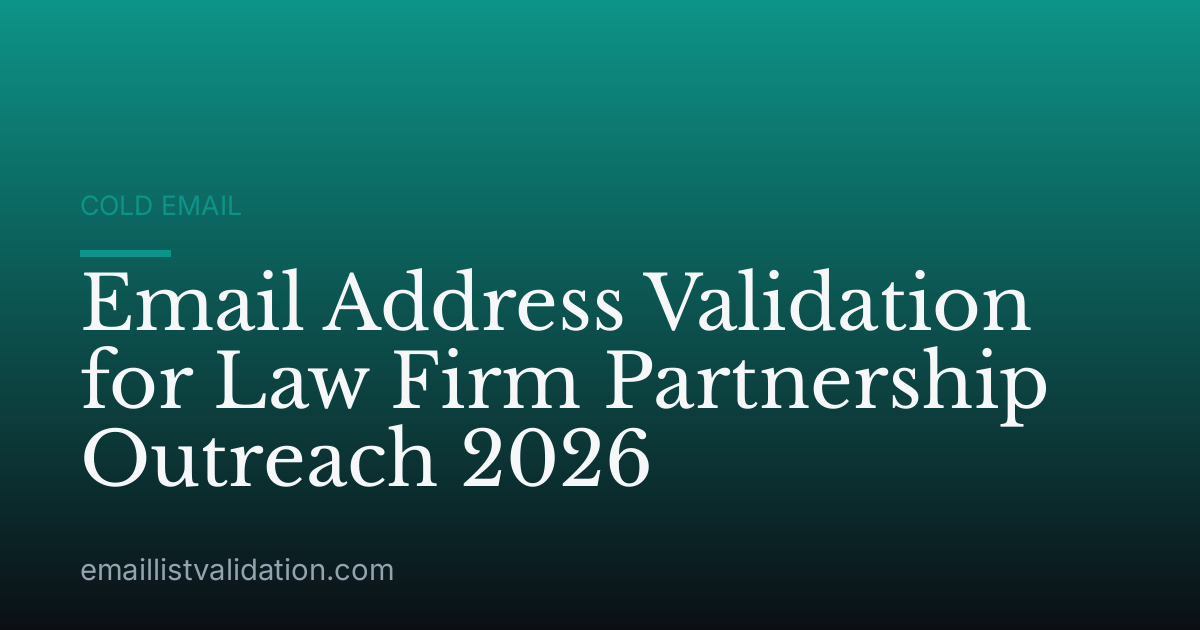Email Address Validation for Law Firm Partnership Outreach 2026