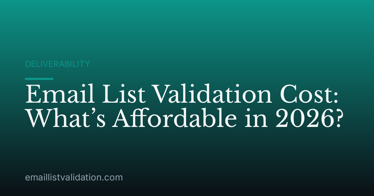 Email List Validation Cost: What’s Affordable in 2026?