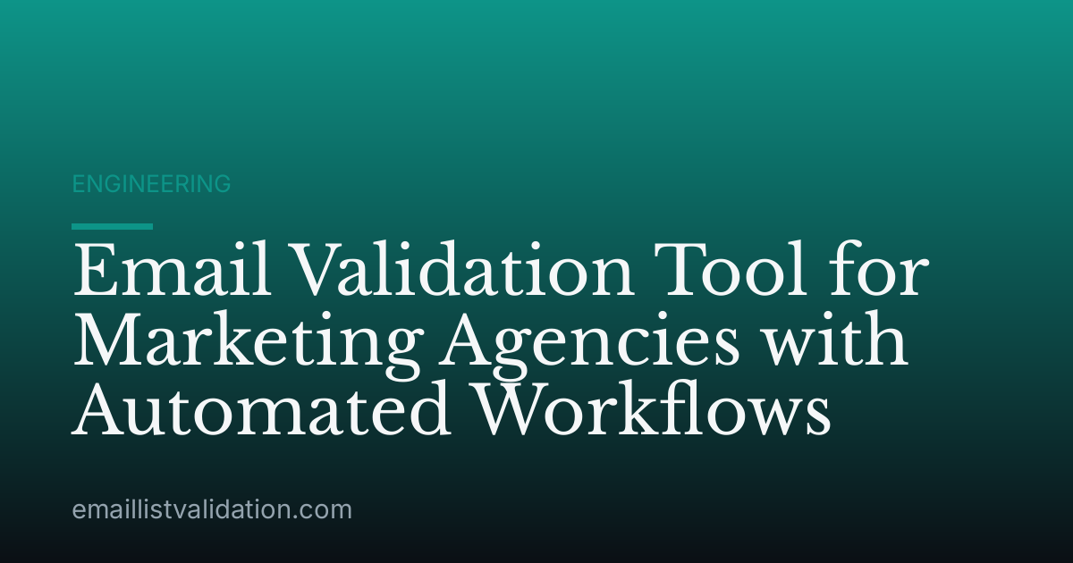 Email Validation Tool for Marketing Agencies with Automated Workflows