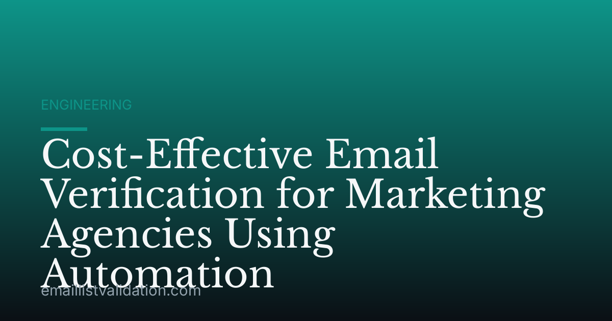 Cost-Effective Email Verification for Marketing Agencies Using Automation