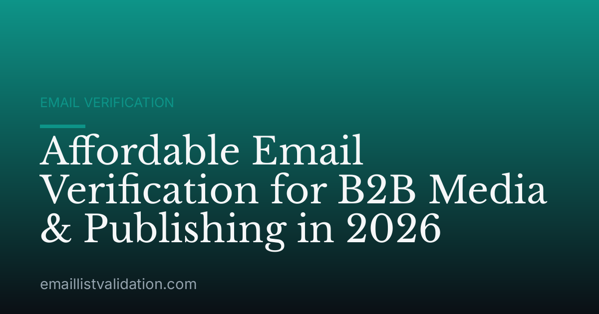 Affordable Email Verification for B2B Media & Publishing in 2026