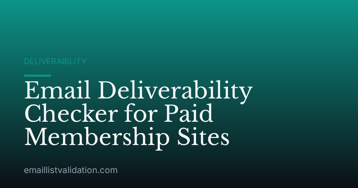 Email Deliverability Checker for Paid Membership Sites
