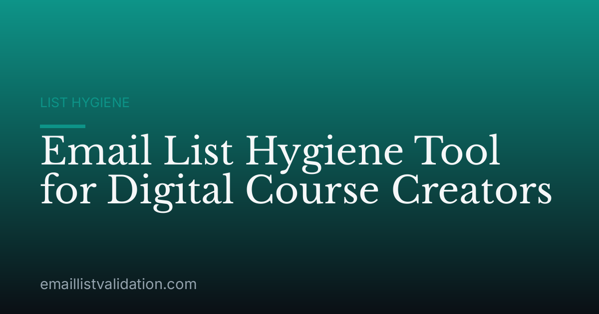 Email List Hygiene Tool for Digital Course Creators