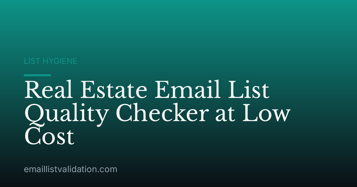 Real Estate Email List Quality Checker at Low Cost