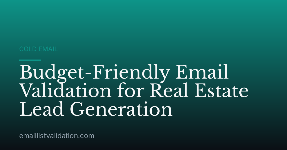 Budget-Friendly Email Validation for Real Estate Lead Generation