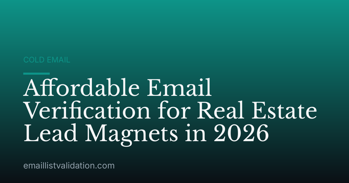 Affordable Email Verification for Real Estate Lead Magnets in 2026