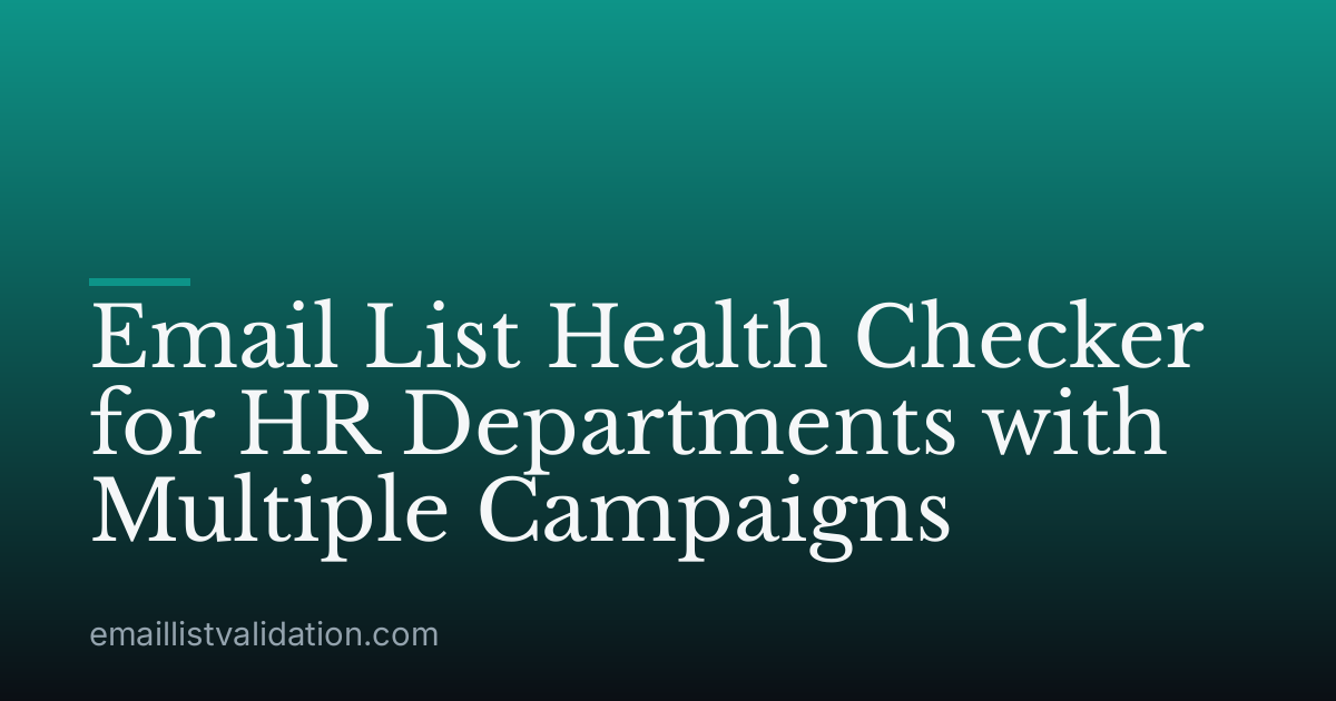 Email List Health Checker for HR Departments with Multiple Campaigns