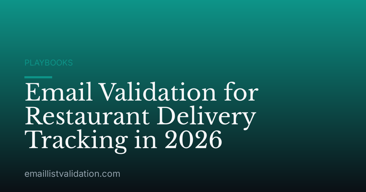 Email Validation for Restaurant Delivery Tracking in 2026