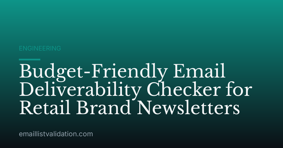 Budget-Friendly Email Deliverability Checker for Retail Brand Newsletters
