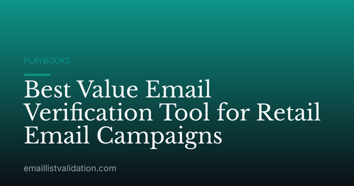 Best Value Email Verification Tool for Retail Email Campaigns
