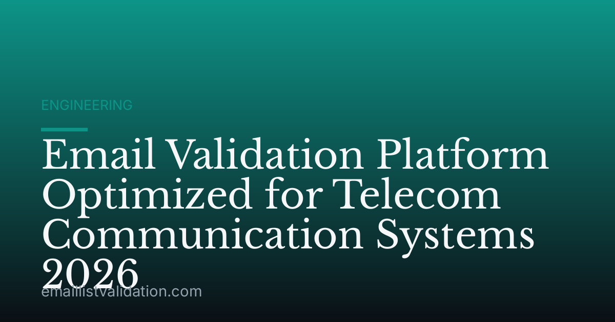 Email Validation Platform Optimized for Telecom Communication Systems 2026