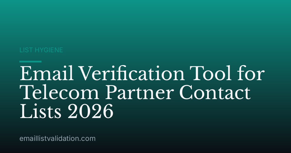 Email Verification Tool for Telecom Partner Contact Lists 2026