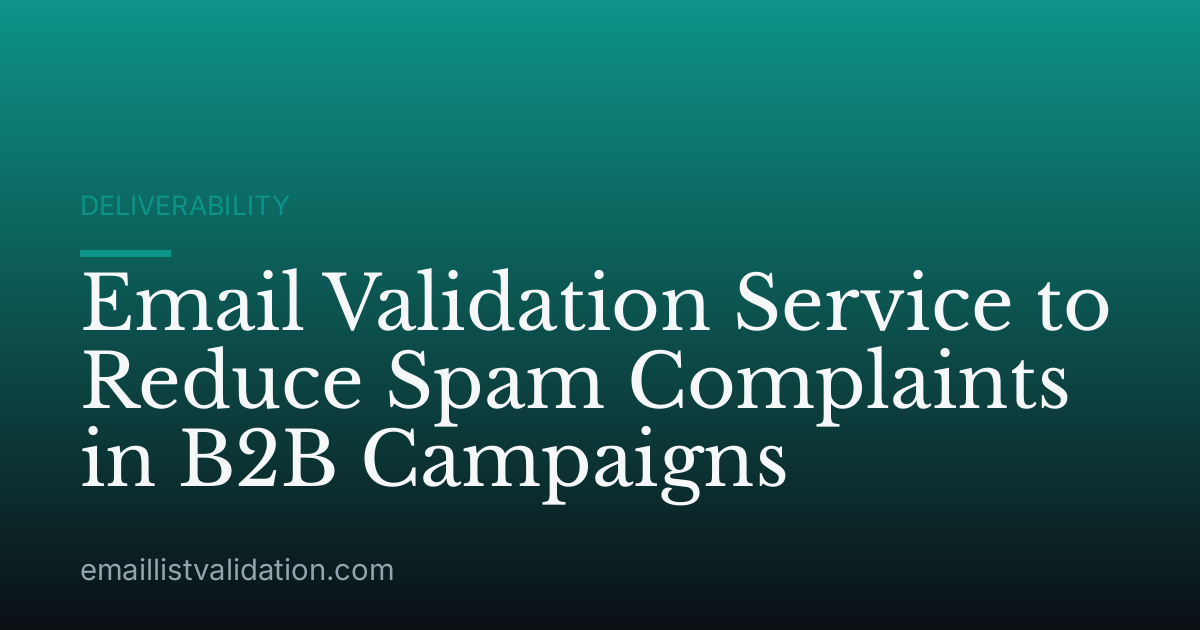 Email Validation Service to Reduce Spam Complaints in B2B Campaigns