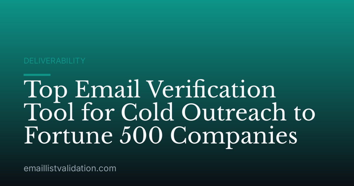 Top Email Verification Tool for Cold Outreach to Fortune 500 Companies