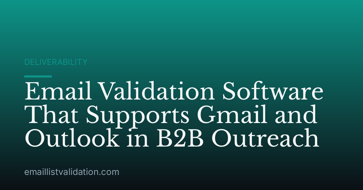 Email Validation Software That Supports Gmail and Outlook in B2B Outreach