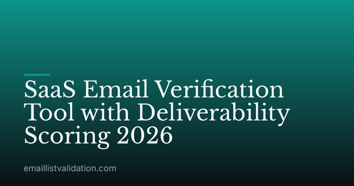 SaaS Email Verification Tool with Deliverability Scoring 2026