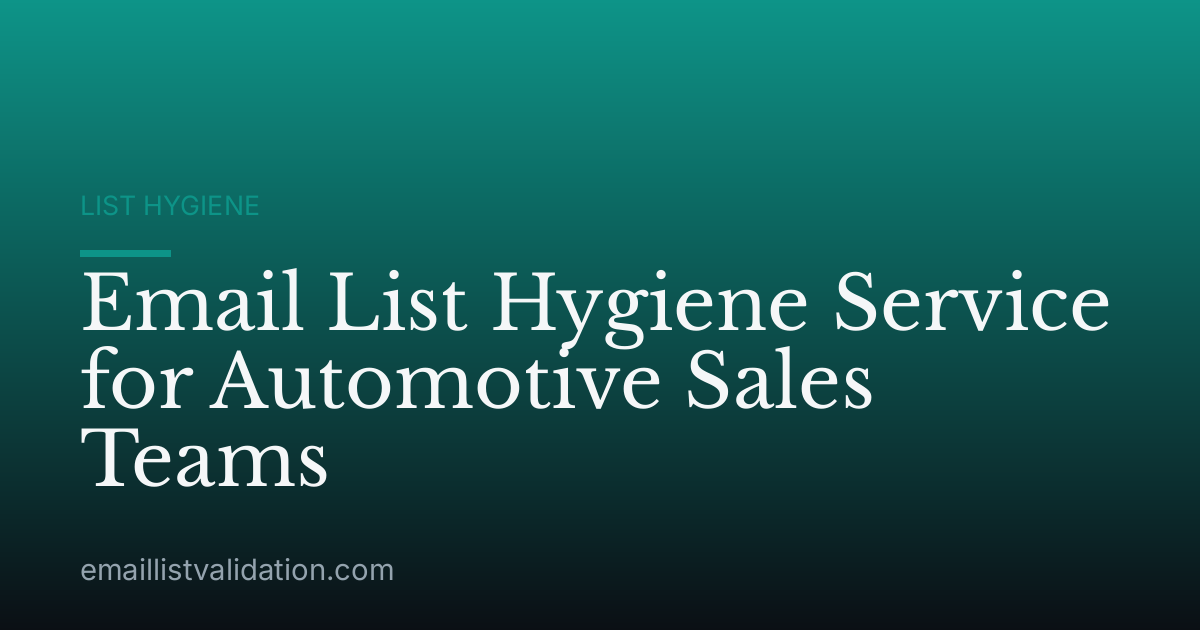 Email List Hygiene Service for Automotive Sales Teams