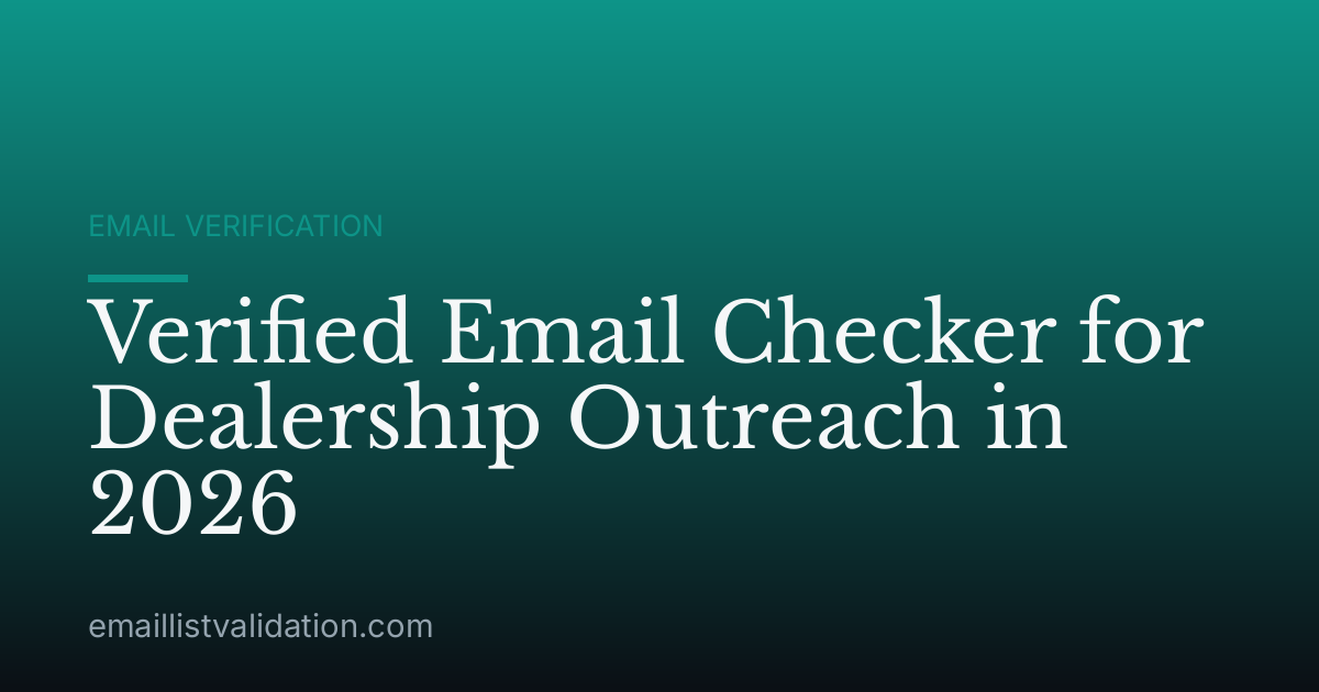 Verified Email Checker for Dealership Outreach in 2026