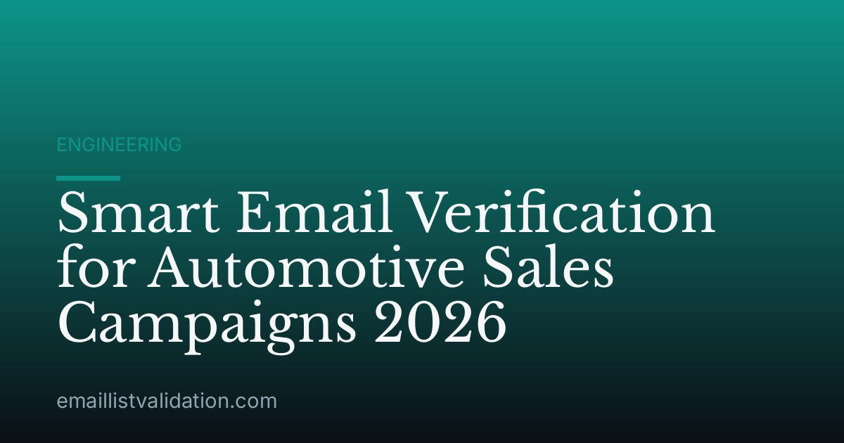 Smart Email Verification for Automotive Sales Campaigns 2026