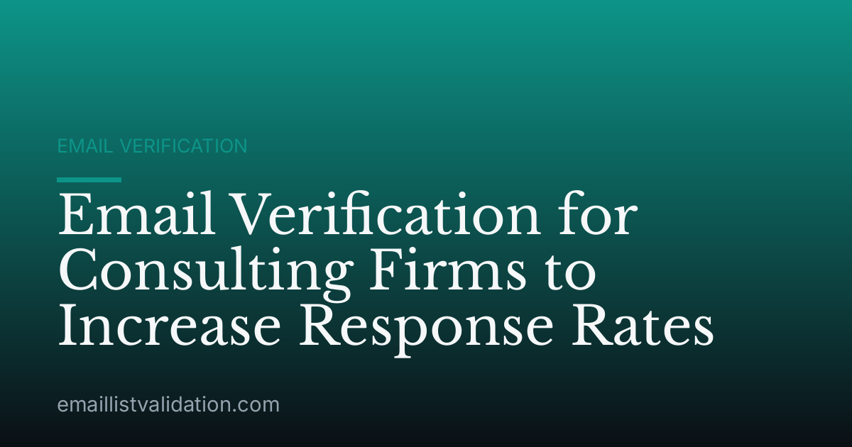 Email Verification for Consulting Firms to Increase Response Rates