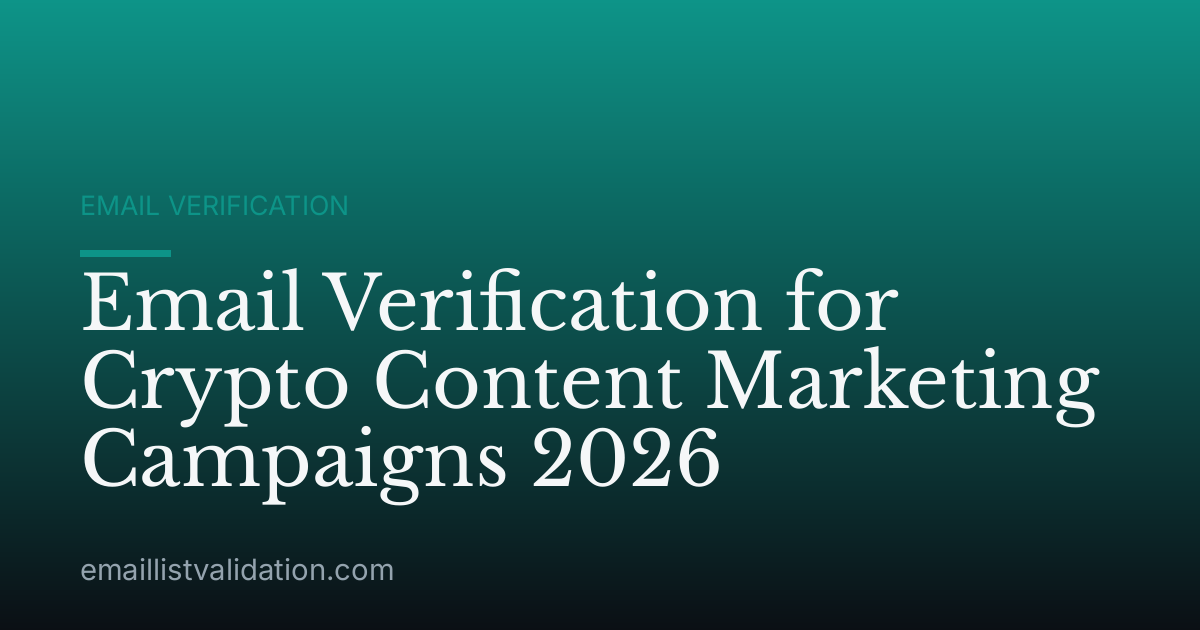 Email Verification for Crypto Content Marketing Campaigns 2026