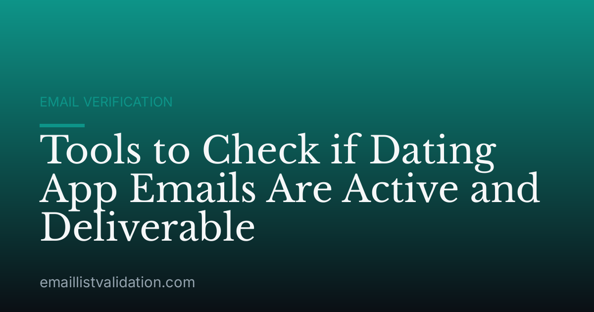 Tools to Check if Dating App Emails Are Active and Deliverable