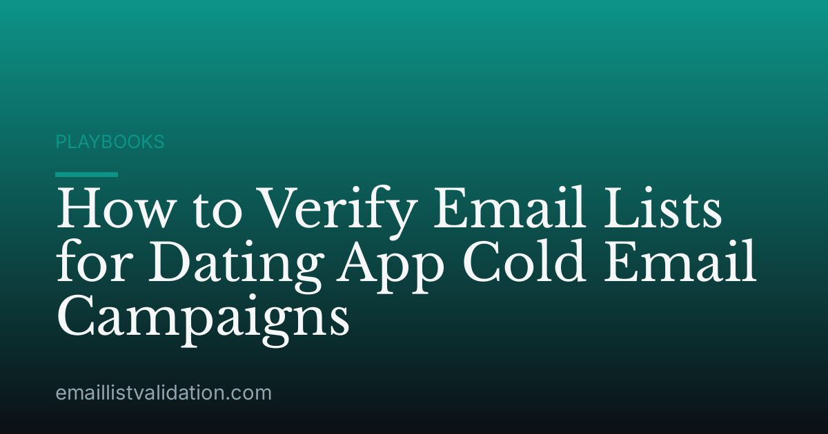 How to Verify Email Lists for Dating App Cold Email Campaigns