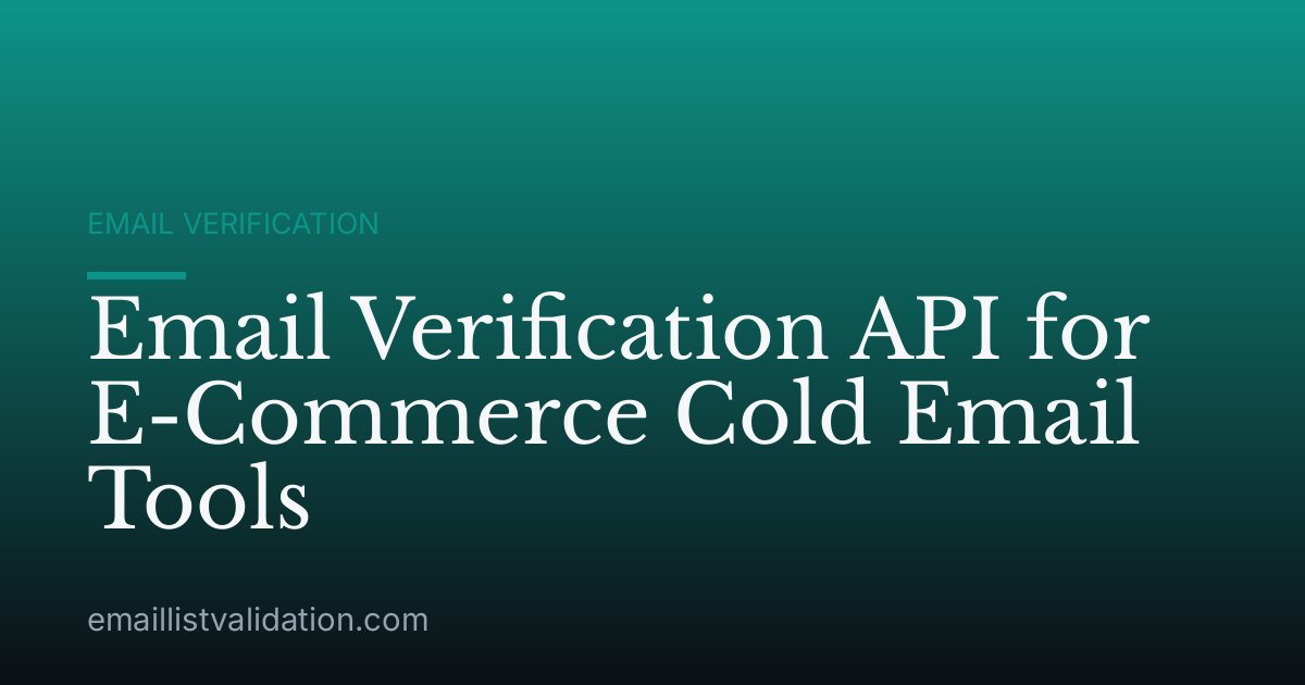 Email Verification API for E-Commerce Cold Email Tools