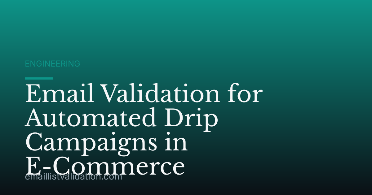Email Validation for Automated Drip Campaigns in E-Commerce