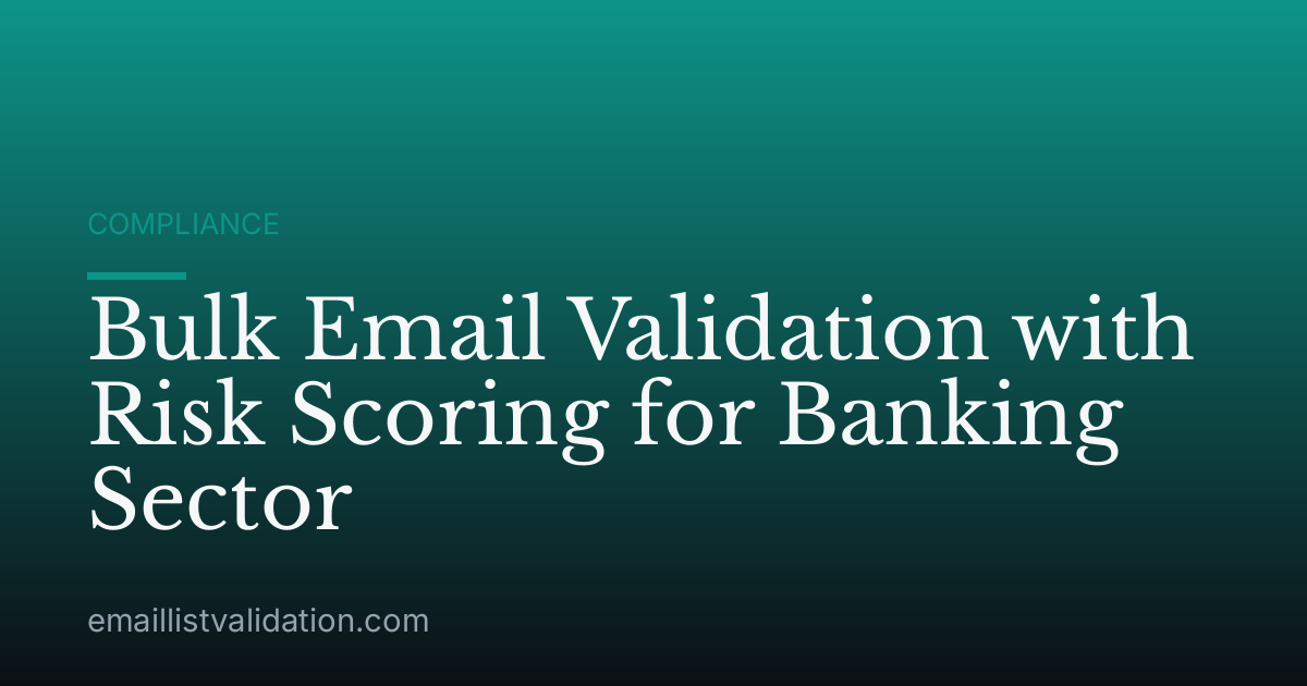 Bulk Email Validation with Risk Scoring for Banking Sector
