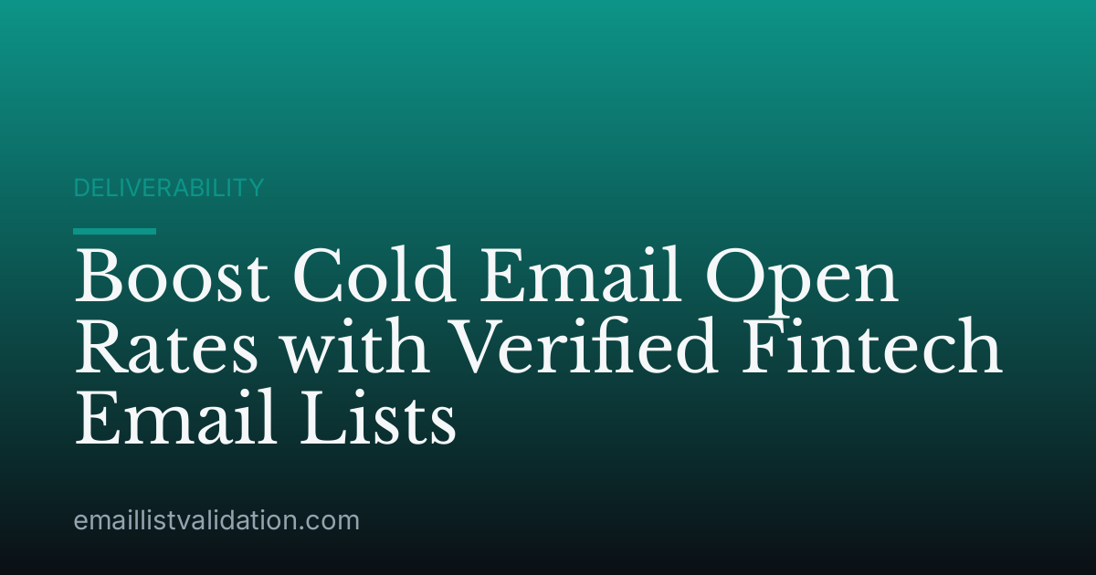 Boost Cold Email Open Rates with Verified Fintech Email Lists
