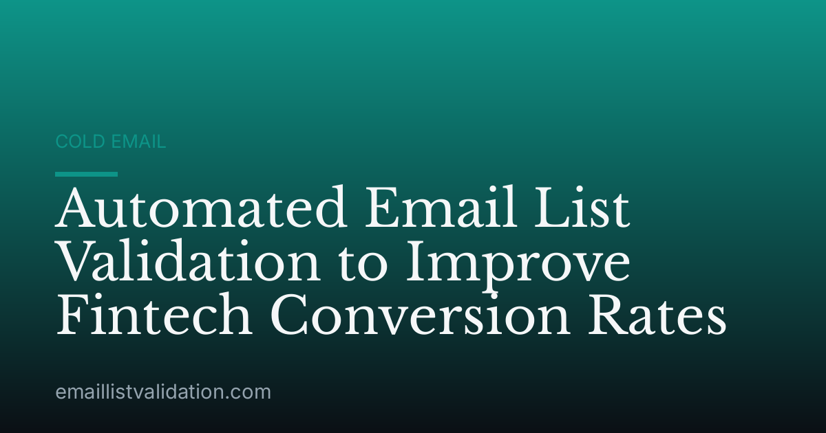Automated Email List Validation to Improve Fintech Conversion Rates
