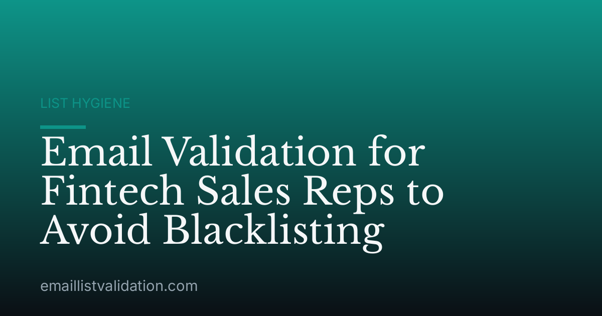 Email Validation for Fintech Sales Reps to Avoid Blacklisting
