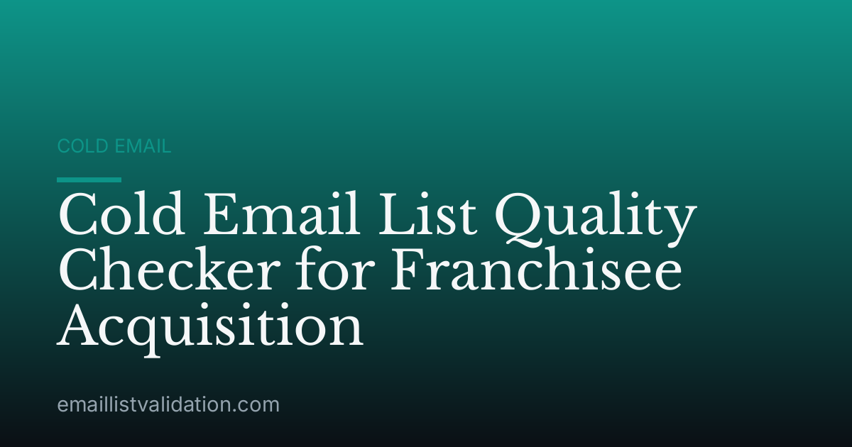 Cold Email List Quality Checker for Franchisee Acquisition