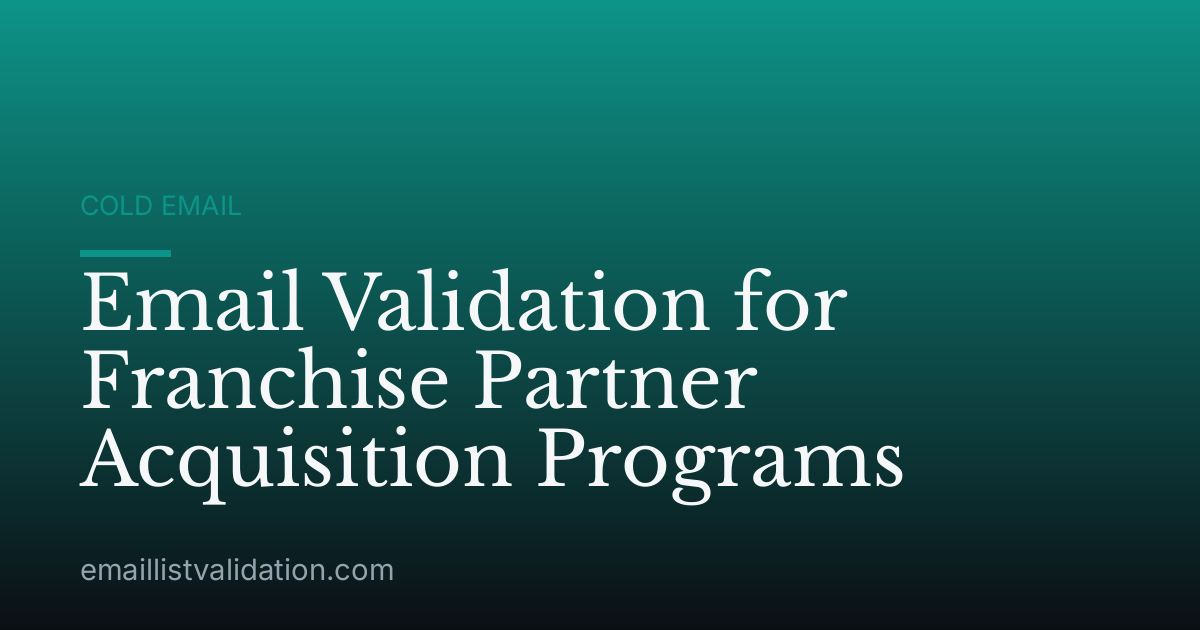 Email Validation for Franchise Partner Acquisition Programs