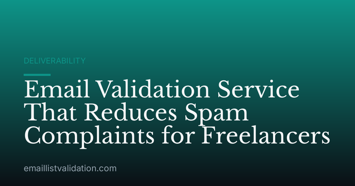 Email Validation Service That Reduces Spam Complaints for Freelancers