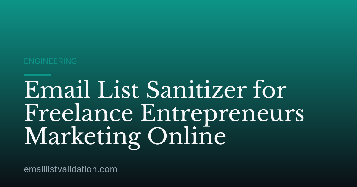 Email List Sanitizer for Freelance Entrepreneurs Marketing Online
