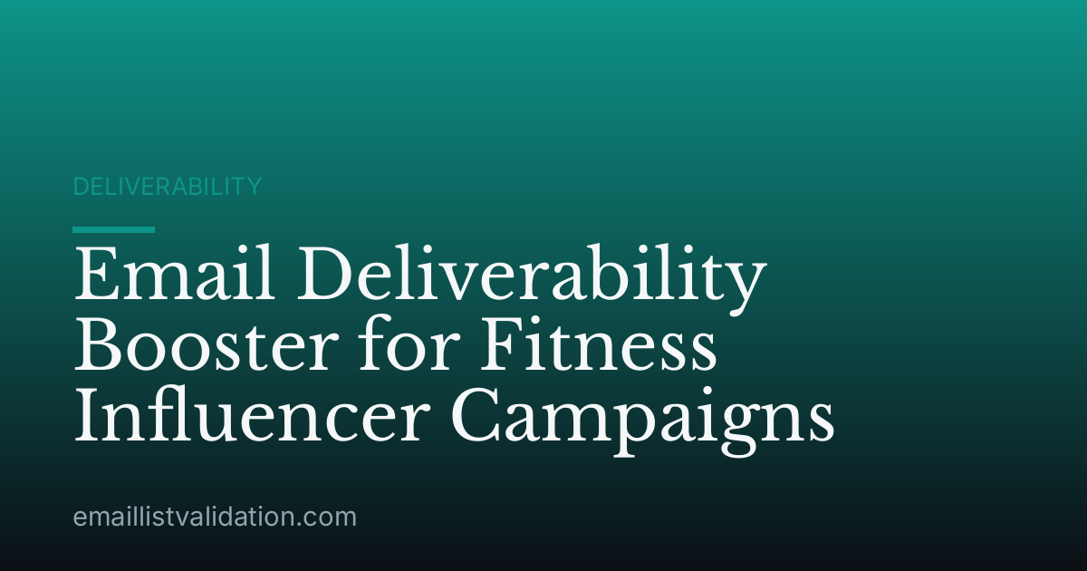 Email Deliverability Booster for Fitness Influencer Campaigns