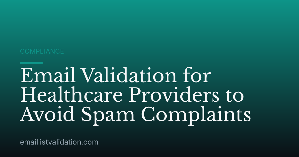 Email Validation for Healthcare Providers to Avoid Spam Complaints