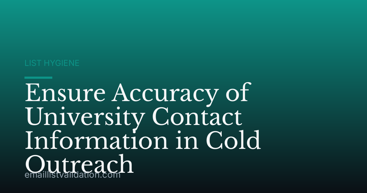 Ensure Accuracy of University Contact Information in Cold Outreach
