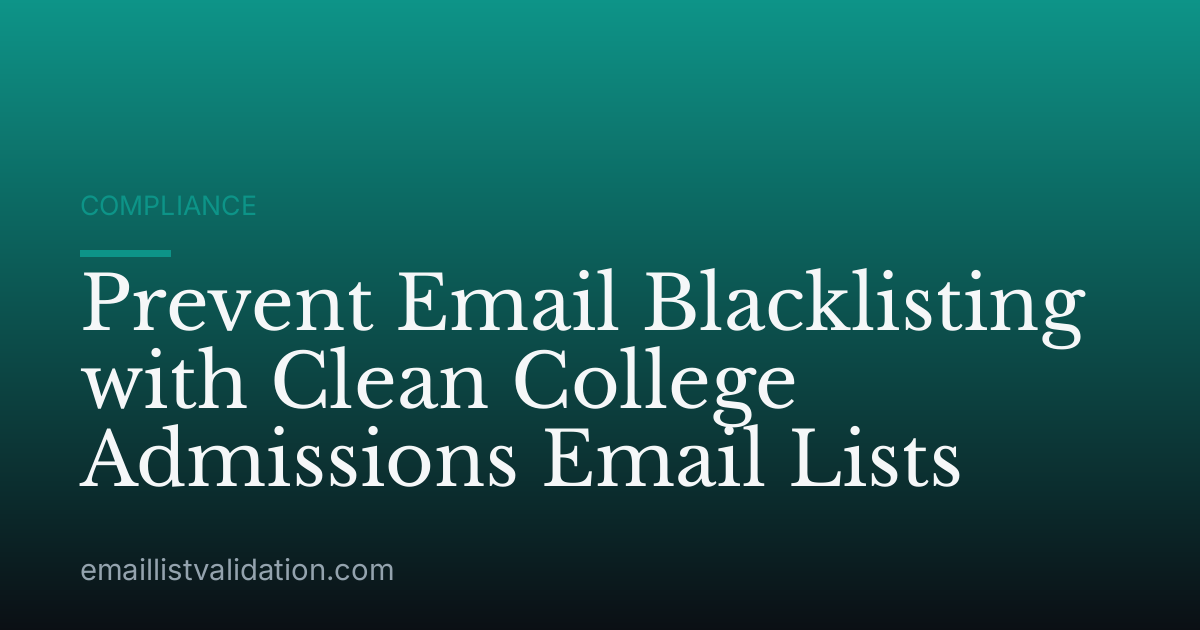 Prevent Email Blacklisting with Clean College Admissions Email Lists