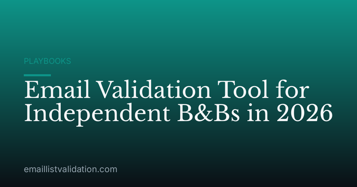 Email Validation Tool for Independent B&Bs in 2026