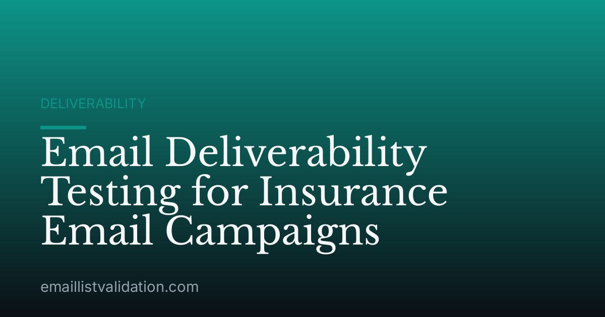 Email Deliverability Testing for Insurance Email Campaigns