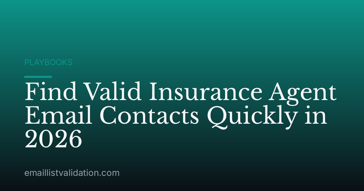 Find Valid Insurance Agent Email Contacts Quickly in 2026