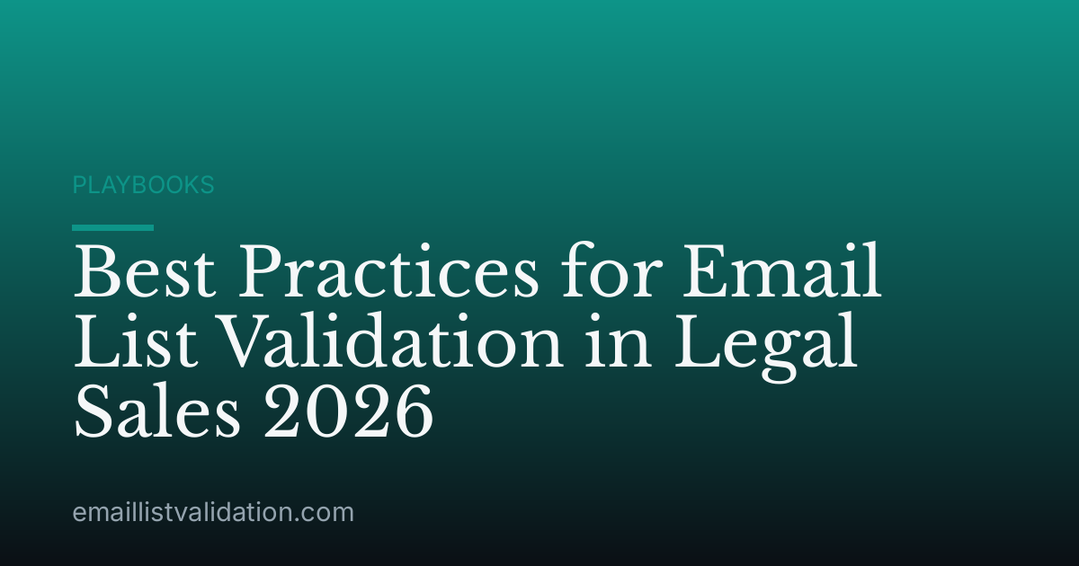 Best Practices for Email List Validation in Legal Sales 2026